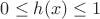 $0 \leq h(x) \leq 1$