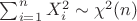 $\sum_{i=1}^n X_i^2 \sim \chi^2(n)$