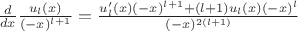 $ \frac{d}{dx} \frac{u_l(x)}{(-x)^{l+1}} =  \frac{u'_l(x)(-x)^{l+1} +(l+1) u_l(x) (-x)^l}{(-x)^{2(l+1)}}$