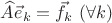 $\widehat A\vec e_k=\vec f_k\ (\forall k)$