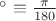 ${}^\circ \equiv \frac{\pi}{180}$