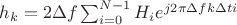 $h_{k}=2\Delta f\sum\Limits^{N-1}_{i=0}H_{i}e^{j2\pi\Delta f k\Delta t i}$