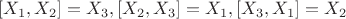 $[X_1,X_2]=X_3,[X_2,X_3]=X_1,[X_3,X_1]=X_2$