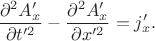 $$\frac{\partial^2 A'_x}{\partial t'^2}-\frac{\partial^2 A'_x}{\partial x'^2}=j'_x.$$