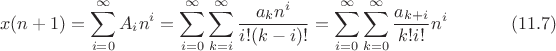 $$x(n+1)=\sum^\infty_{i=0}A_i n^i = \sum^\infty_{i=0}\sum^\infty_{k=i} \frac{a_k n^i}{i!(k-i)!}=\sum^\infty_{i=0}\sum^\infty_{k=0} \frac{a_{k+i}}{k!i!}n^i\eqno(11.7)$$