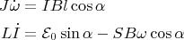 $$ \begin{align*} J\dot{\omega}&=IBl\cos\alpha\\ L\dot{I}&=\mathcal{E}_0\sin\alpha-SB\omega\cos\alpha \end{align*} $$