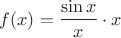 $f(x)=\dfrac{\sin x}{x}\cdot x$
