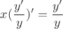$x(\dfrac{y'}{y})'=\dfrac{y'}{y}$