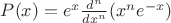 $P(x)=e^x\frac{d^n}{dx^n}(x^ne^{-x})$