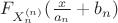 $F_{X^{(n)}_n}(\frac{x}{a_n}+b_n)$
