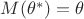 $ M (\theta^*) = \theta$