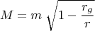 $$ M=m \; \sqrt{1-\frac{r_g}{r}} $$