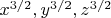 $x^{3/2},y^{3/2},z^{3/2}$