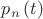 ${{p}_{n}}\left( t \right)$ ${{p}_{n}}\left( t \right)$