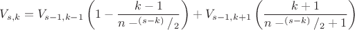 $V_{s,k} = V_{s-1, k-1}\left(1-\dfrac{k-1}{n- ^{(s-k)}/_2}\right) + V_{s-1, k+1}\left(\dfrac{k+1}{n- ^{(s-k)}/_2 + 1}\right)$