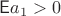 $\mathsf E a_1 >0$