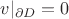 $v|_{\partial D} = 0$