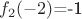 $f_2(-2)$=-1