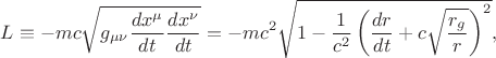 $$
L \equiv - m c \sqrt{g_{\mu \nu} \frac{dx^{\mu}}{dt} \frac{dx^{\nu}}{dt}}  = 
- m c^2 
\sqrt{ 1 -  \frac{1}{c^2} \left( \frac{dr}{dt} + c \sqrt{\frac{r_g}{r}} \right)^2},
$$