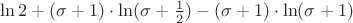 $\ln2 + (\sigma+1)\cdot\ln(\sigma+\frac{1}{2}) - (\sigma+1)\cdot\ln(\sigma+1)$