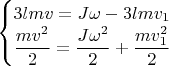 $\begin{cases}3lmv=J\omega-3lmv_1\\\dfrac{mv^2}2=\dfrac{J\omega^2}2+\dfrac{mv_1^2}2\end{cases}$