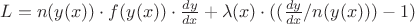 $ L = n(y(x))\cdot f(y(x))\cdot\frac{dy}{dx}  + \lambda(x) \cdot ((\frac{dy}{dx} / n(y(x))) - 1 ) $