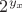 $2^{y_{x}}$