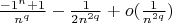 $\frac {-1^n+1} {n^q} - \frac {1} {2n^{2q}} + o (\frac {1} {n^{2q}})$