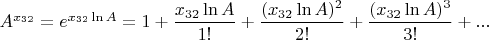 $A^{x_{32}}=e^{x_{32}\ln {A}}=1+\dfrac {x_{32}\ln {A}} {1!}+\dfrac {(x_{32}\ln {A})^2} {2!}+\dfrac {(x_{32}\ln {A})^3} {3!}+...$