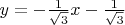 $y=-\frac{1}{\sqrt{3}}x-\frac{1}{\sqrt{3}}$