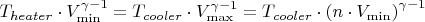 $$
T_{heater}  \cdot V_{\min } ^{\gamma  - 1}  = T_{cooler}  \cdot V_{\max } ^{\gamma  - 1}  = T_{cooler}  \cdot \left( {n \cdot V_{\min } } \right)^{\gamma  - 1} 
$$