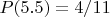 $P(5.5)=4/11$