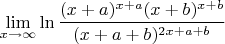 $$\lim_{x\to{\infty}}\ln\frac{(x+a)^{x+a}(x+b)^{x+b}}{(x+a+b)^{2x+a+b}}$$