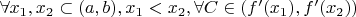 $\[\forall x_1 ,x_2  \subset (a,b),x_1  < x_2 ,\forall C \in (f'(x_1 ),f'(x_2 ))\]$