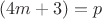 $(4m+3)=p$