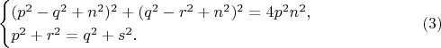 $$\begin{cases}(p^2-q^2+n^2)^2+(q^2-r^2+n^2)^2=4p^2n^2,\\ p^2+r^2=q^2+s^2.\end{cases}\eqno{(3)}$$