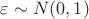 $\varepsilon\sim N(0,1)$