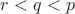 $r < q < p$
