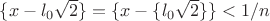 $\{x-l_0\sqrt{2}\} = \{x-\{l_0\sqrt{2}\}\} <1/n$