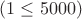$( 1\leqn\leq5000)$