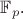 $\mathbb{F}_p$.