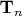 $\mathbf T_n$