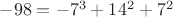 $-98=-7^3+14^2+7^2$