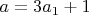 $a=3a_1+1$