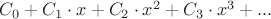$C_0+C_1 \cdot x+C_2 \cdot x^2+C_3 \cdot x^3+...$