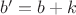 $b'=b+k$