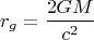$$r_g=\frac{2GM}{c^2}$$