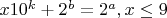 $x10^k+2^b=2^a, x\le9$