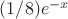 $(1/8)e^{-x}$