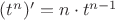 $(t^n)' = n \cdot t^{n-1}$